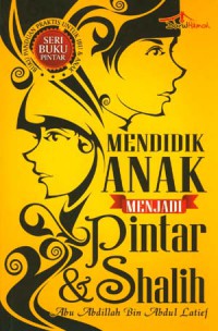 Image of Mendidik Anak menjadi Pintar & Shalih
